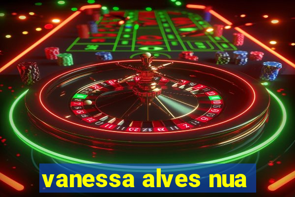 vanessa alves nua